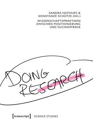 cover image of Doing Research--Wissenschaftspraktiken zwischen Positionierung und Suchanfrage